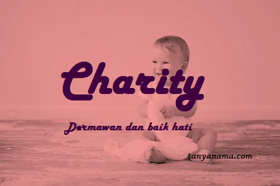 Arti Nama Charity Dan Rangkaian Namanya Tanya Nama