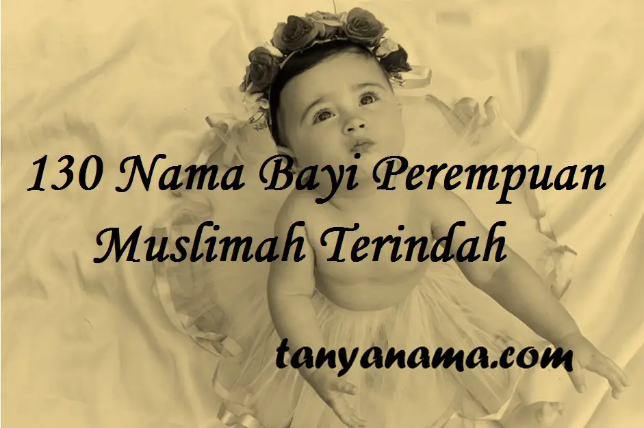 130 Nama  Bayi Perempuan Muslimah Terindah Tanya Nama 